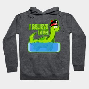 I believe in me! - Loch Ness Monster Hoodie